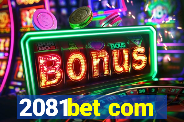 2081bet com